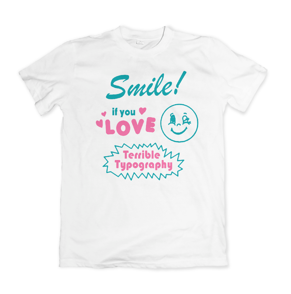 TERRIBLE TYPOGRAPHY TSHIRT