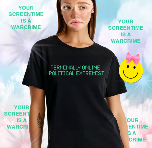 TERMINALLY ONLINE POLITICAL EXTREMIST
